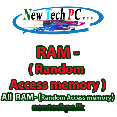 RAM - (Random Access Memory)